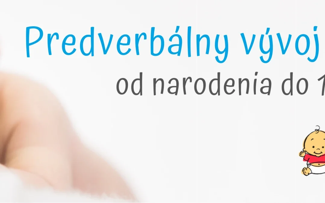 Predverbálny vývoj reči od narodenia do 1 roka